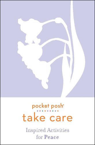 Cover image for Pocket Posh Take Care: Inspired Activities for Peace