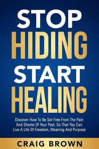 Cover image for Stop Hiding Start Healing