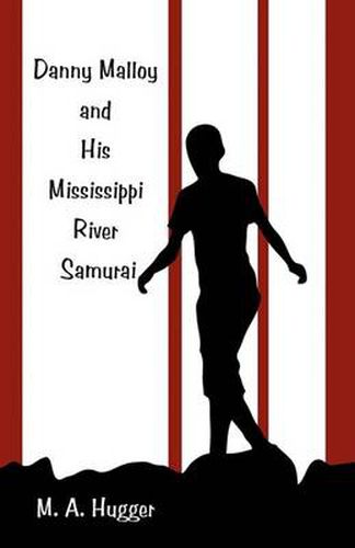 Cover image for Danny Malloy and His Mississippi River Samurai