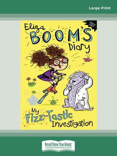 My Fizz-tastic Investigation: Eliza Boom's Diary