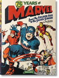 Cover image for 75 Years of Marvel. From the Golden Age to the Silver Screen
