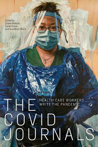 Cover image for The Covid Journals: Health Care Workers Write the Pandemic