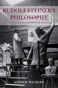 Cover image for Rudolf Steiner's Philosophy: And the Crisis of Contemporary Thought