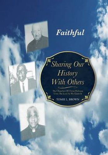 Cover image for Sharing Our History with Others: The Churches of Christ Holiness Unto the Lord as We Know It