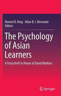 Cover image for The Psychology of Asian Learners: A Festschrift in Honor of David Watkins