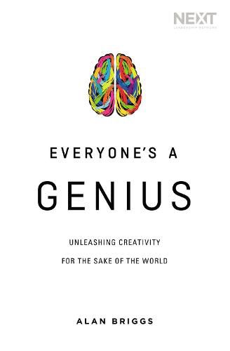 Cover image for Everyone's a Genius: Unleashing Creativity for the Sake of the World