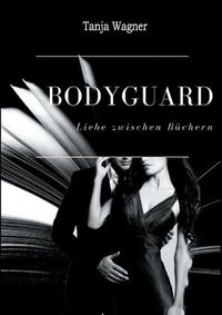 Cover image for Bodyguard: Liebe zwischen Buchern