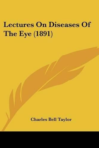 Cover image for Lectures on Diseases of the Eye (1891)