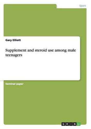 Cover image for Supplement and steroid use among male teenagers