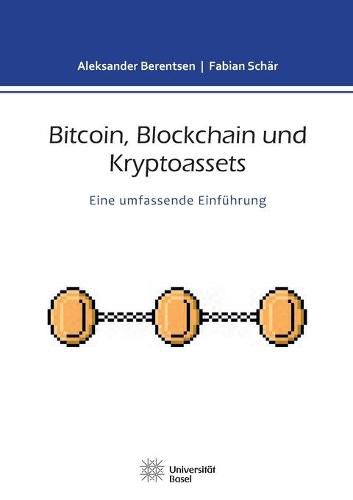 Bitcoin, Blockchain und Kryptoassets: Eine umfassende Einfuhrung