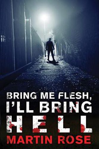 Cover image for Bring Me Flesh, I'll Bring Hell: A Horror Novel