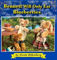 Cover image for Bennett Will Only Eat Blueberries