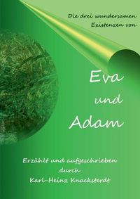 Cover image for Eva und Adam: Ihre drei wundersamen Existenzen