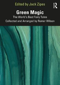 Cover image for Green Magic: The World's Best Fairy Tales Collected and Arranged by Romer Wilson