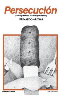 Cover image for Persecucion : Cinco Piezas De Teatro Experimental (Coleccion Teatro)