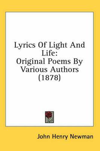 Cover image for Lyrics of Light and Life: Original Poems by Various Authors (1878)