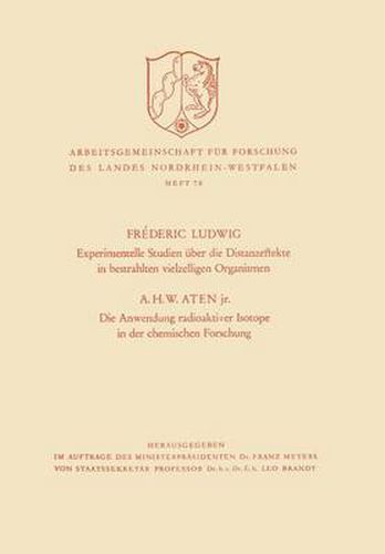 Cover image for Experimentelle Studien UEber Die Distanzeffekte in Bestrahlten Vielzelligen Organismen. Die Anwendung Radioaktiver Isotope in Der Chemischen Forschung