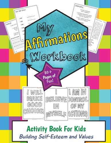Cover image for My Affirmations Workbook: Activities for Boys and Girls That Build Self-Esteem and Values