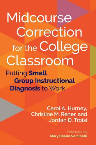 Midcourse Correction for the College Classroom: Putting Small Group Instructional Diagnosis to Work