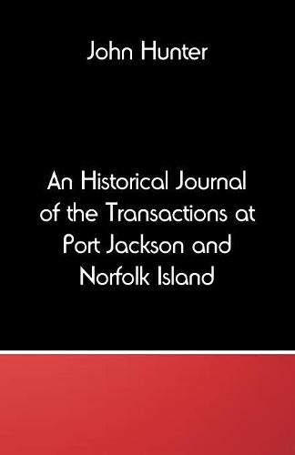 Cover image for An Historical Journal of the Transactions at Port Jackson and Norfolk Island