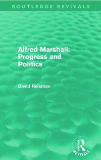 Cover image for Alfred Marshall: Progress and Politics