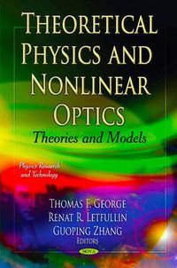 Cover image for Theoretical Physics & Nonlinear Optics: Theories & Models