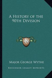 Cover image for A History of the 90th Division