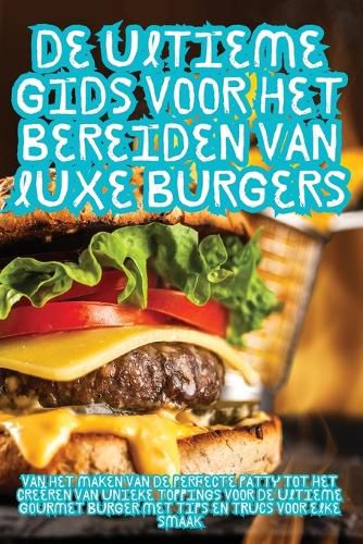Cover image for De Ultieme Gids voor het Bereiden van Luxe Burgers