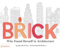 Cover image for Brick: Who Found Herself in Architecture