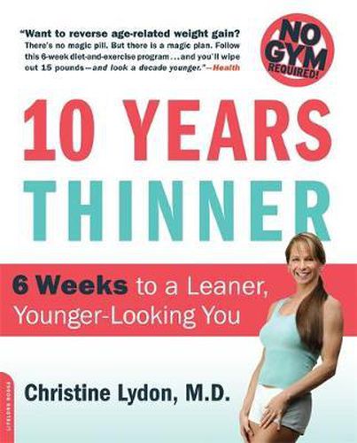 Cover image for Ten Years Thinner: 6 Weeks to a Leaner, Younger-Looking You