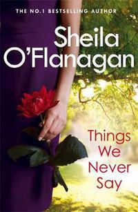 Cover image for Things We Never Say: Family secrets, love and lies - this gripping bestseller will keep you guessing ...