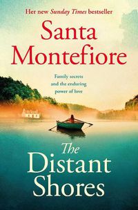 Cover image for The Distant Shores: Family secrets and enduring love - the irresistible new novel from the Number One bestselling author