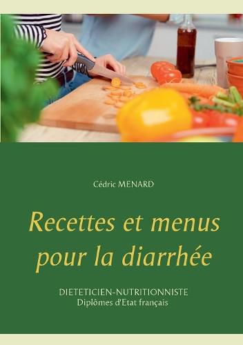 Recettes et menus pour la diarrhee