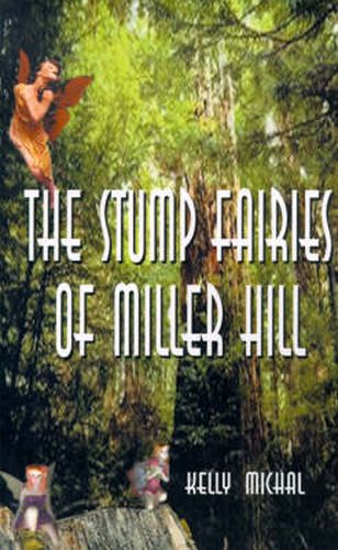 The Stump Fairies of Miller Hill