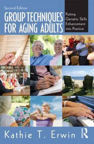 Cover image for Group Techniques for Aging Adults: Putting Geriatric Skills Enhancement into Practice