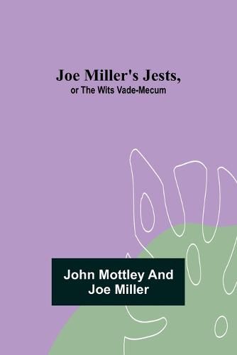 Joe Miller's Jests, or The Wits Vade-Mecum