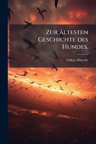 Cover image for Zur aeltesten Geschichte des Hundes.