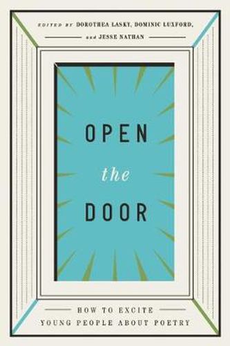 Cover image for Open the Door: How to Excite Young People about Poetry