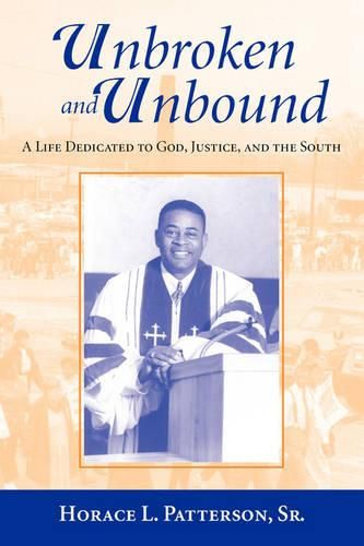 Cover image for Unbroken and Unbound: A Life Dedicated to God, Justice, and the South