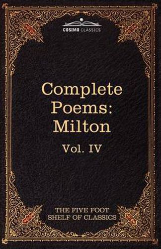 Cover image for The Complete Poems of John Milton: The Five Foot Shelf of Classics, Vol. IV (in 51 Volumes)