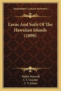 Cover image for Lavas and Soils of the Hawaiian Islands (1898)