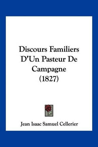 Discours Familiers D'Un Pasteur de Campagne (1827)