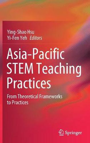 Cover image for Asia-Pacific STEM Teaching Practices: From Theoretical Frameworks to Practices