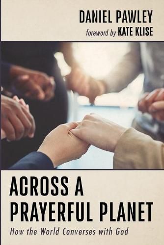 Across a Prayerful Planet: How the World Converses with God