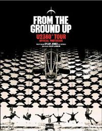 Cover image for From The Ground Up: U2 360- Tour Official Photobook