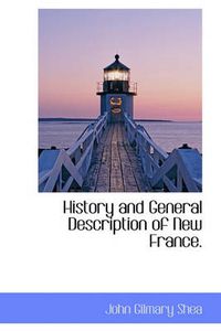 Cover image for History and General Description of New France