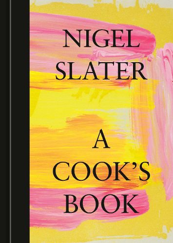 Cover image for A Cook's Book: The Essential Nigel Slater [A Cookbook]
