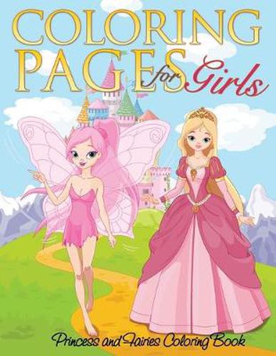 Cover image for Coloring Pages for Girls (Princess and Fairies Coloring Book)