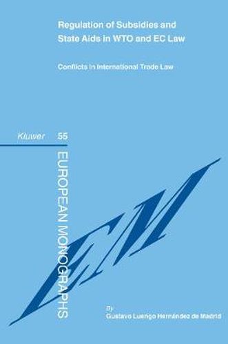 Cover image for Regulation of Subsidies and State Aids in WTO and EC Law: Conflicts in International Trade Law