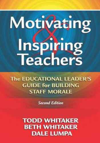 Cover image for Motivating & Inspiring Teachers: The Educational Leader's Guide for Building Staff Morale